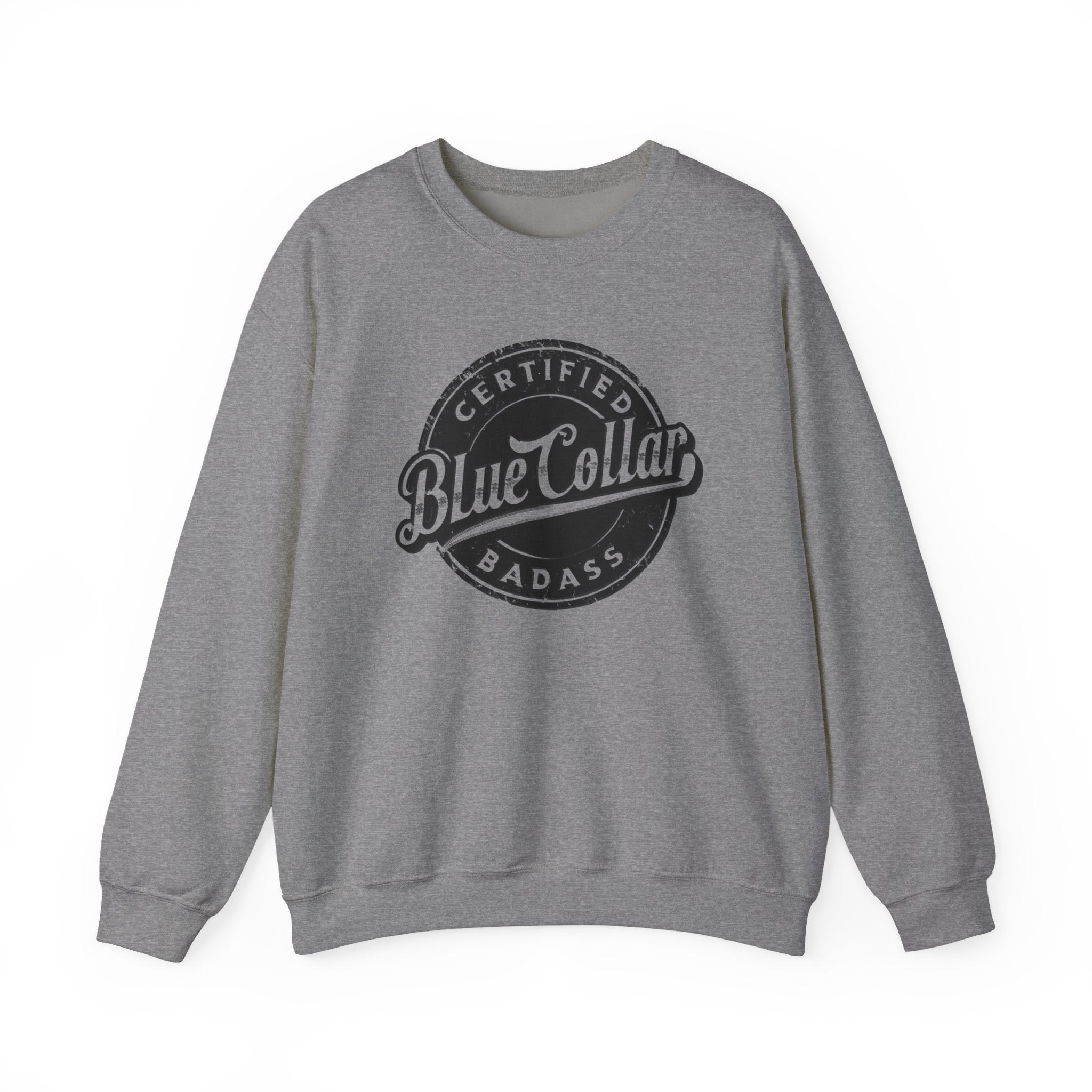 Crewneck Sweatshirt — "Certified Blue Collar Badass" Vintage Badge