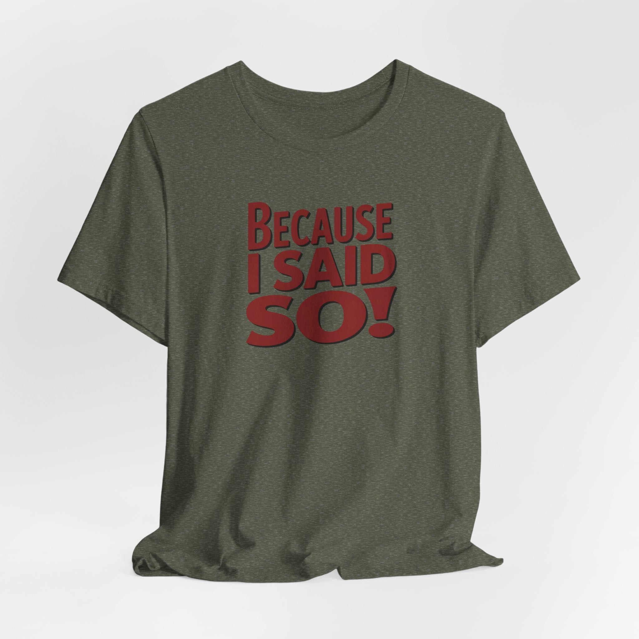 Because I Said So! T-Shirt — Funny Retro Statement Tee for Parents & Moms