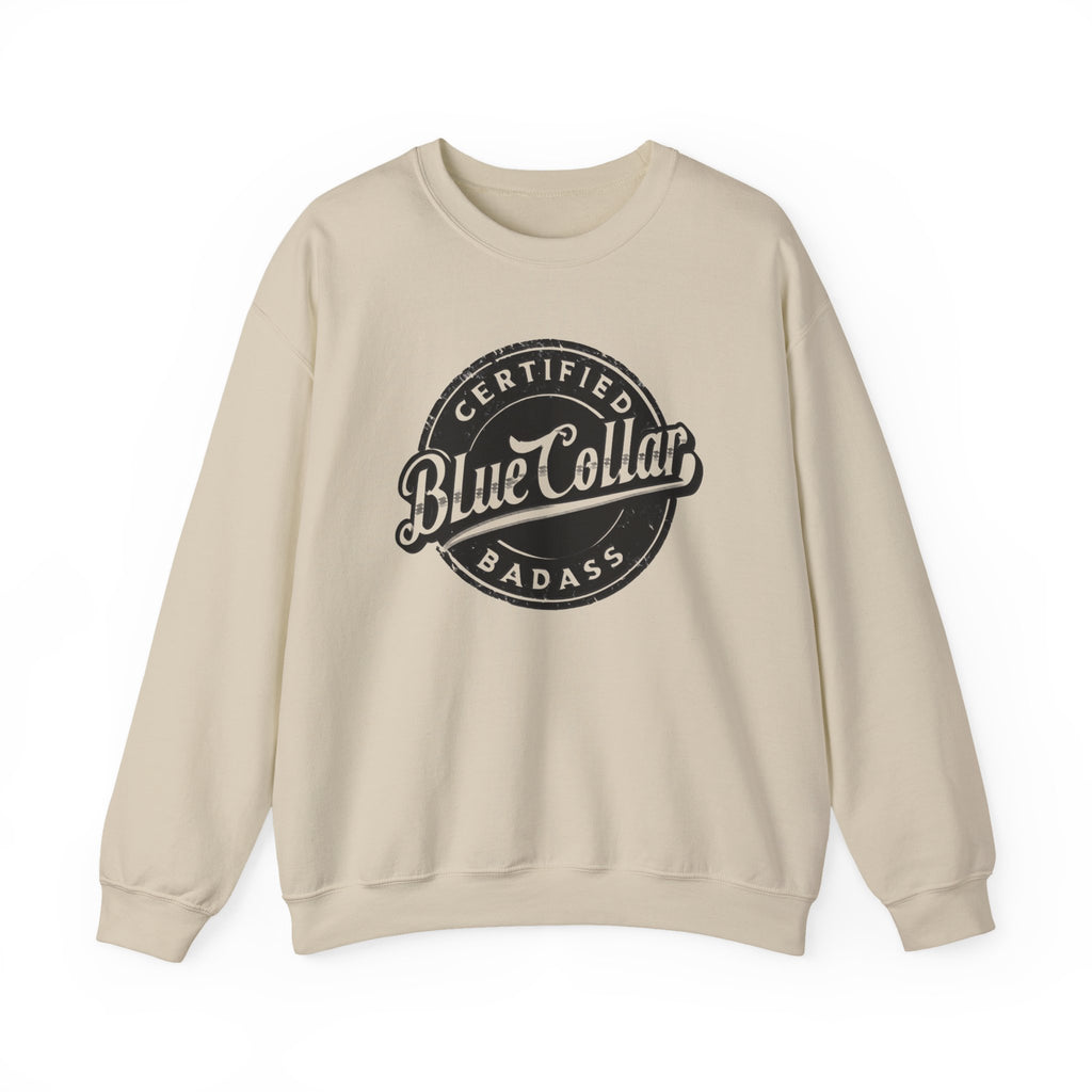 Crewneck Sweatshirt — "Certified Blue Collar Badass" Vintage Badge