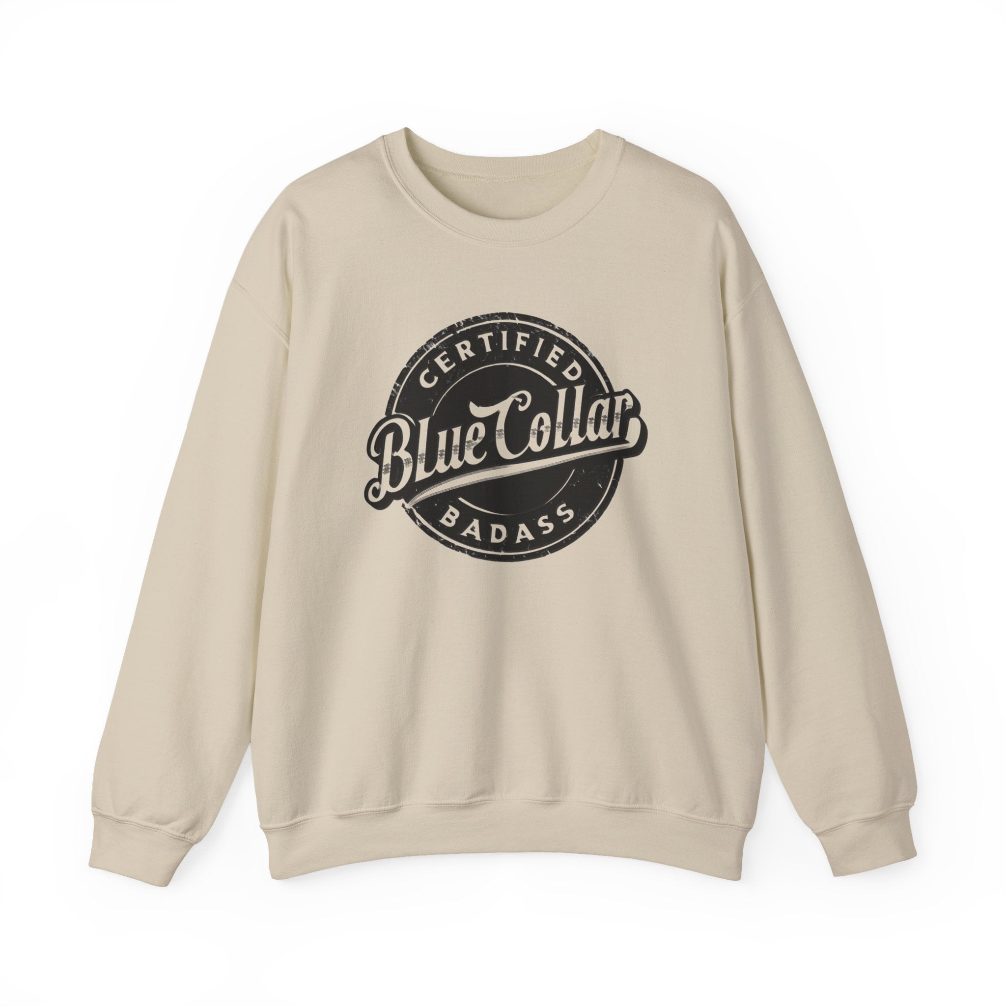 Crewneck Sweatshirt — "Certified Blue Collar Badass" Vintage Badge