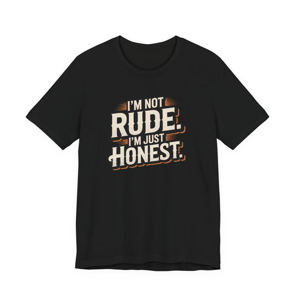 Honest, Not Rude T‑Shirt — Vintage Bold Statement Tee