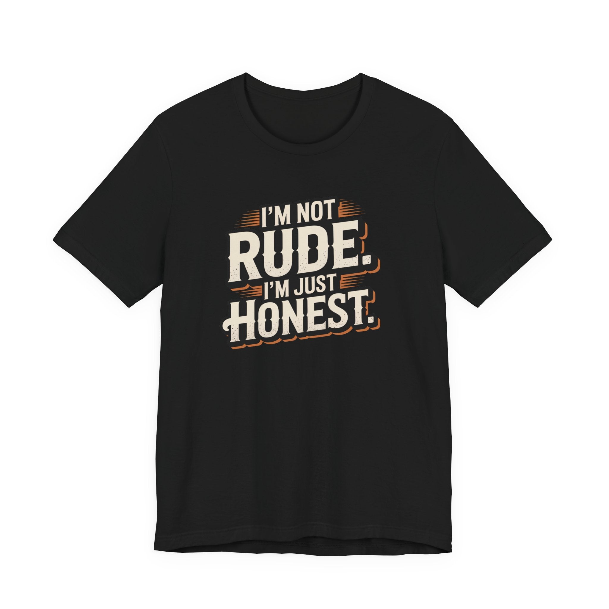 Honest, Not Rude T‑Shirt — Vintage Bold Statement Tee