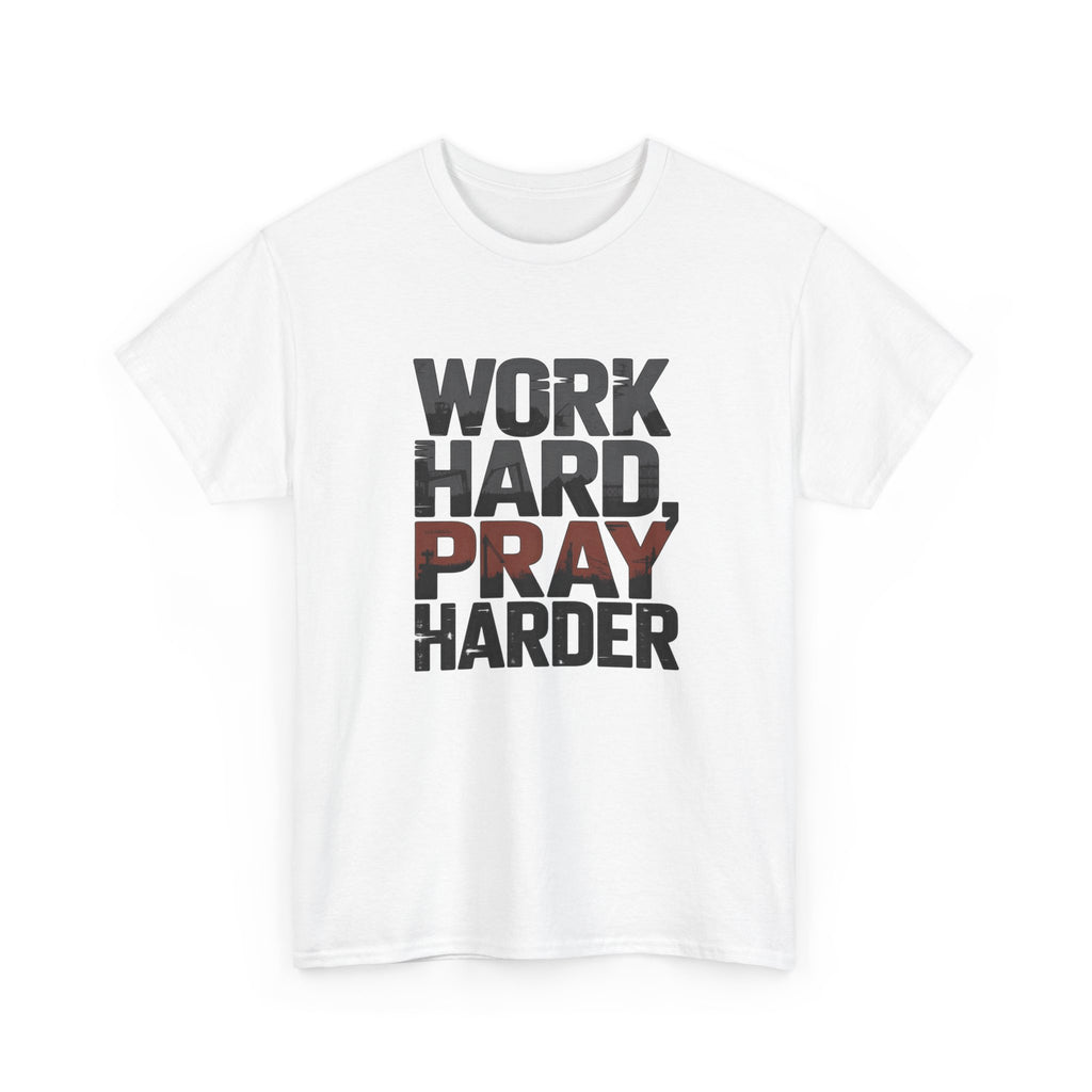 Work Hard, Pray Harder Tee — Inspirational Christian Motivation Shirt