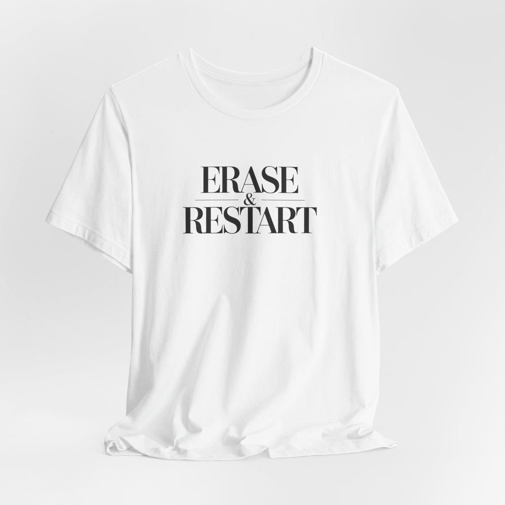 Erase & Restart T-Shirt — Minimal Motivational Tee