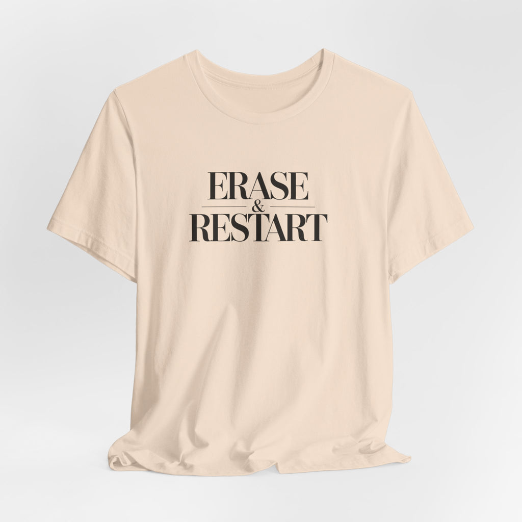 Erase & Restart T-Shirt — Minimal Motivational Tee