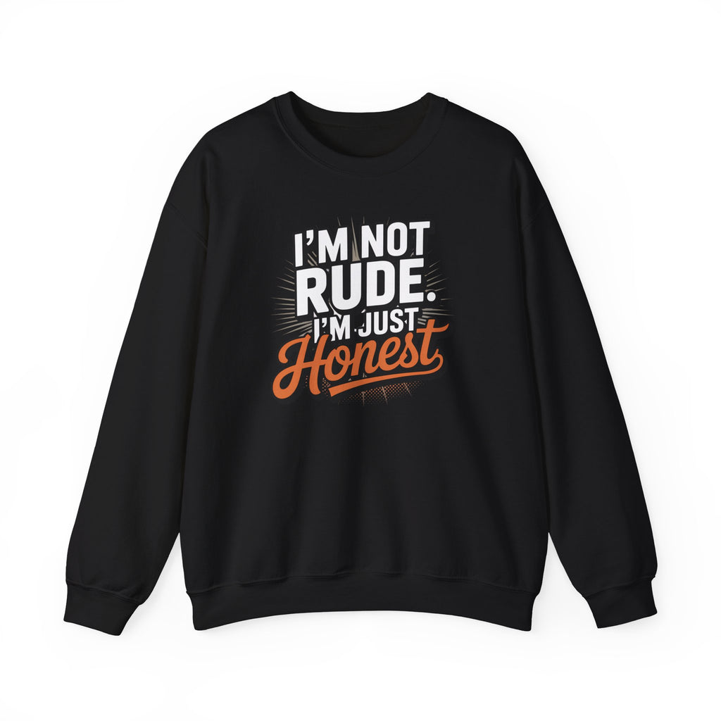 Honest Not Rude - Crewneck Sweatshirt