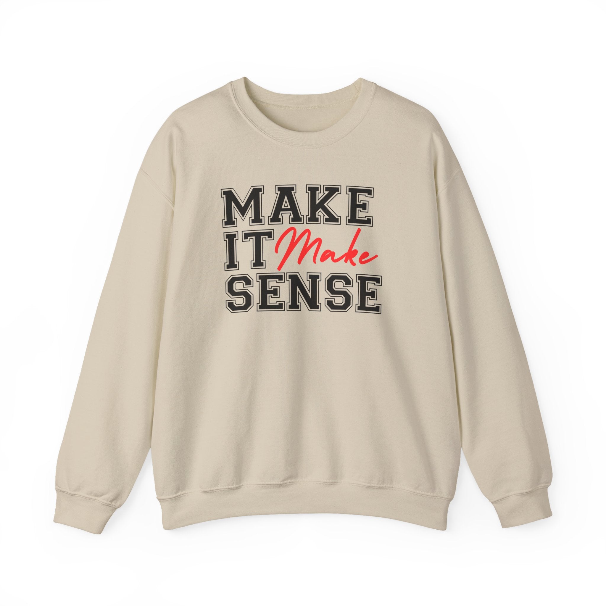 Crewneck Sweatshirt "Make It Make Sense" – Funny Wordplay Cozy Pullover