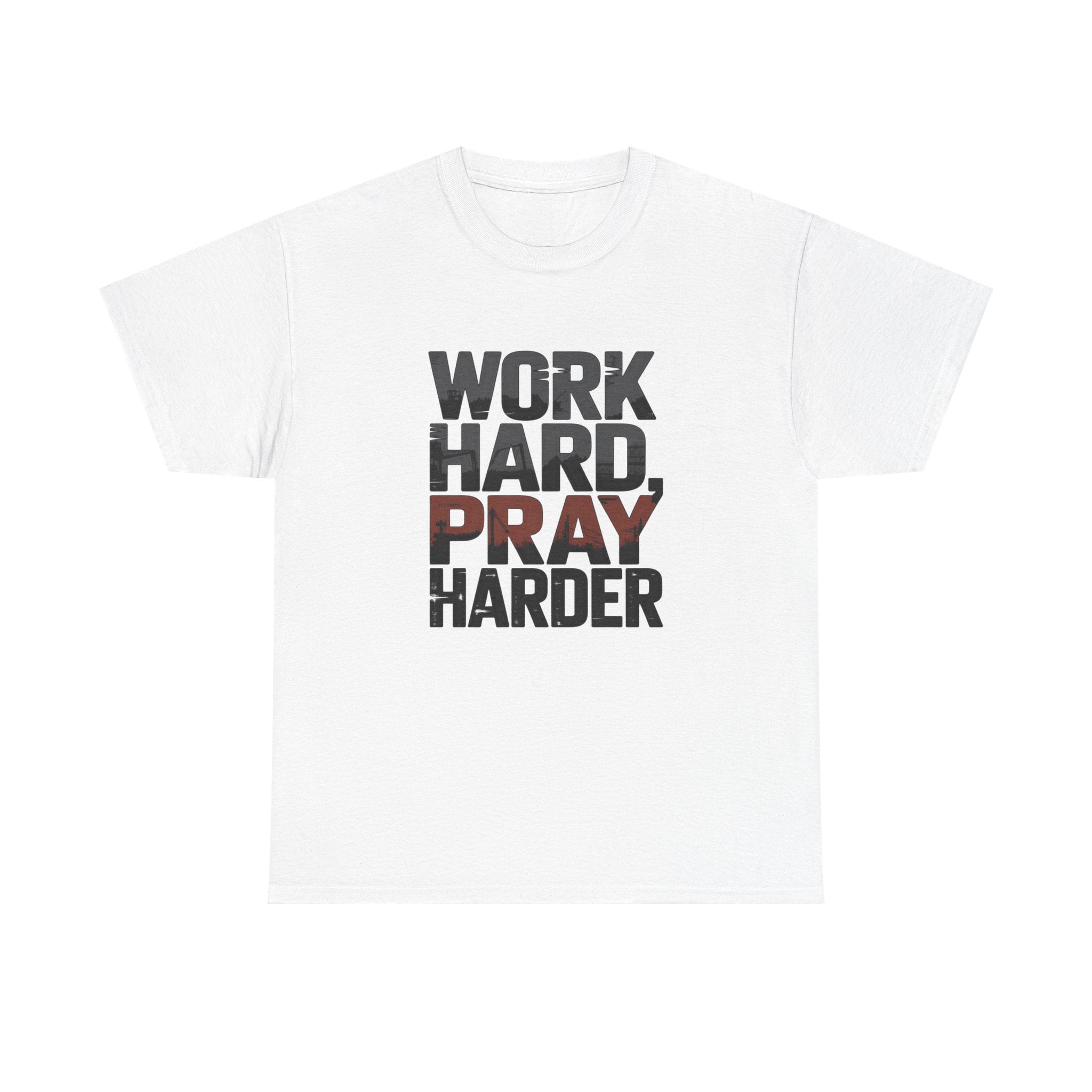 Work Hard, Pray Harder Tee — Inspirational Christian Motivation Shirt