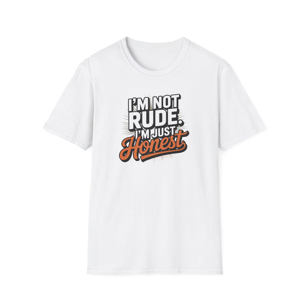 I'm Not Rude I'm Just Honest T-Shirt — Funny Sarcastic Graphic Tee