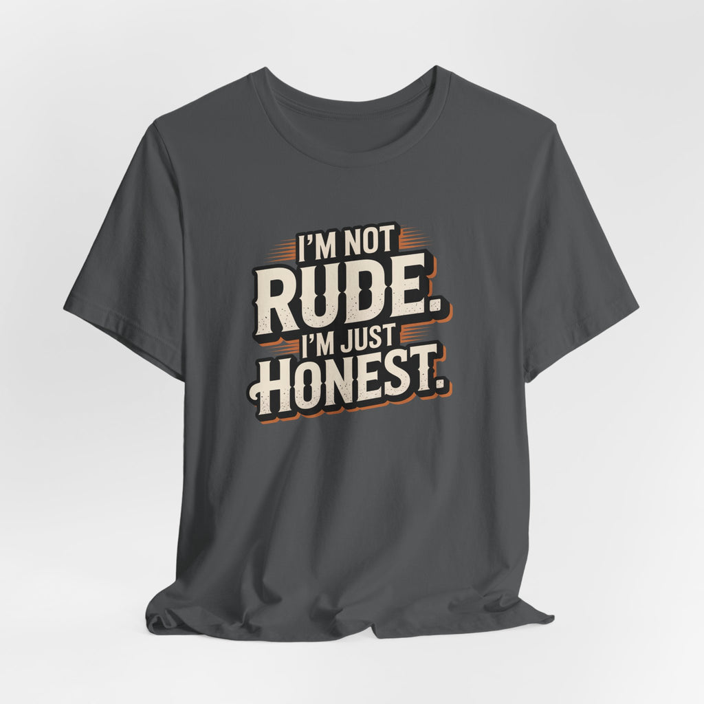 Honest, Not Rude T‑Shirt — Vintage Bold Statement Tee