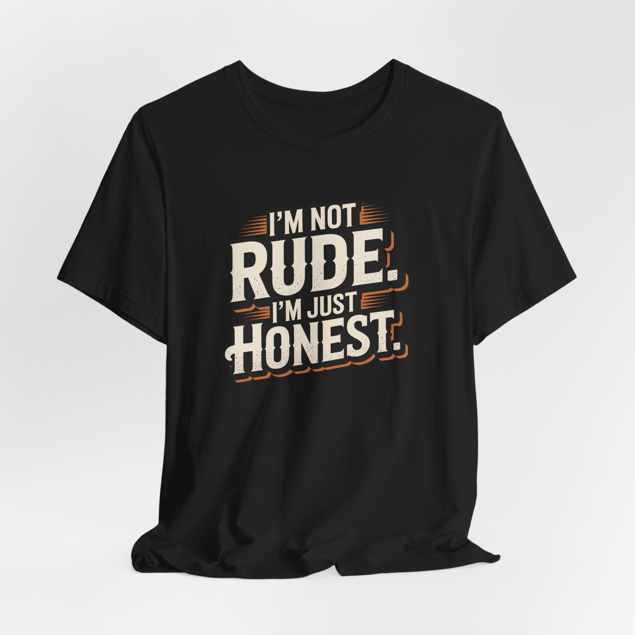 Honest, Not Rude T‑Shirt — Vintage Bold Statement Tee