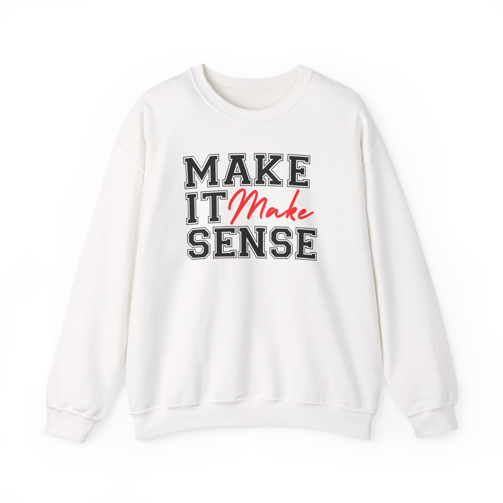 Crewneck Sweatshirt "Make It Make Sense" – Funny Wordplay Cozy Pullover