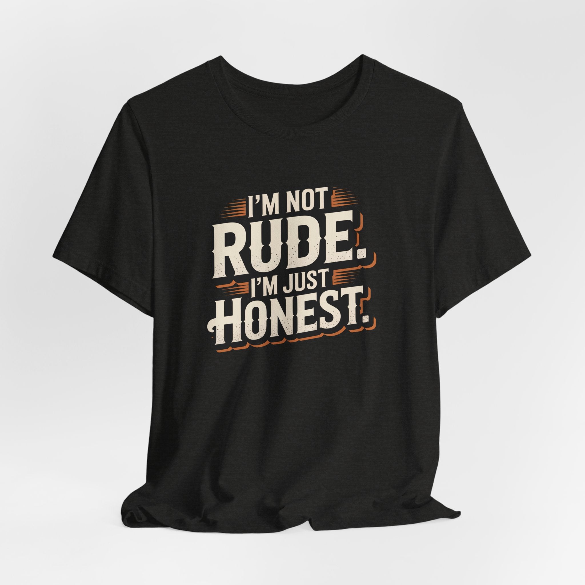 Honest, Not Rude T‑Shirt — Vintage Bold Statement Tee