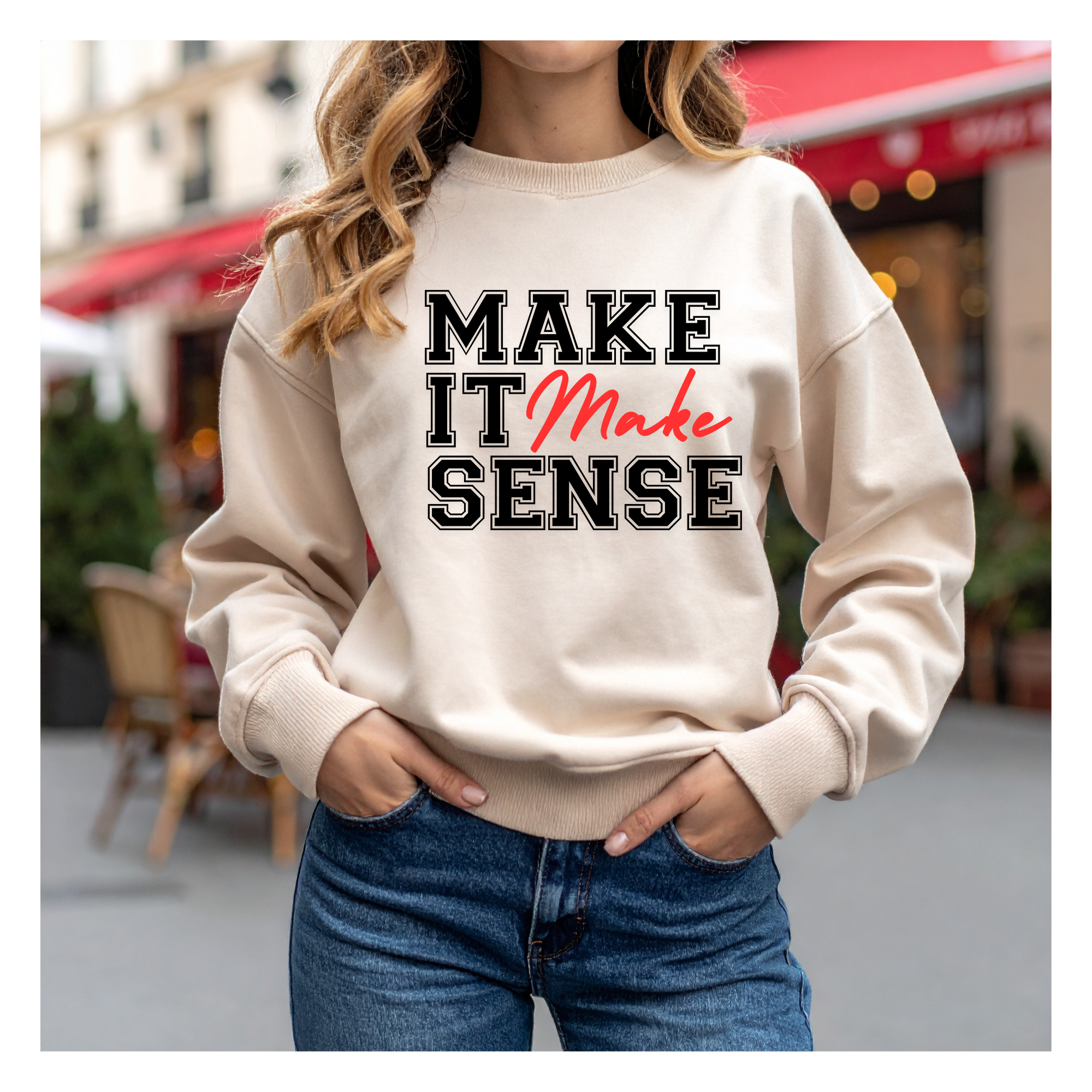 "Make It Make Sense" Crewneck