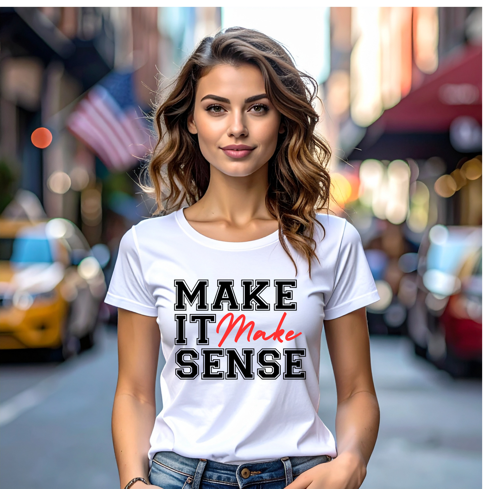 Make It Make Sense T-Shirt - Funny Sarcastic Graphic Tee