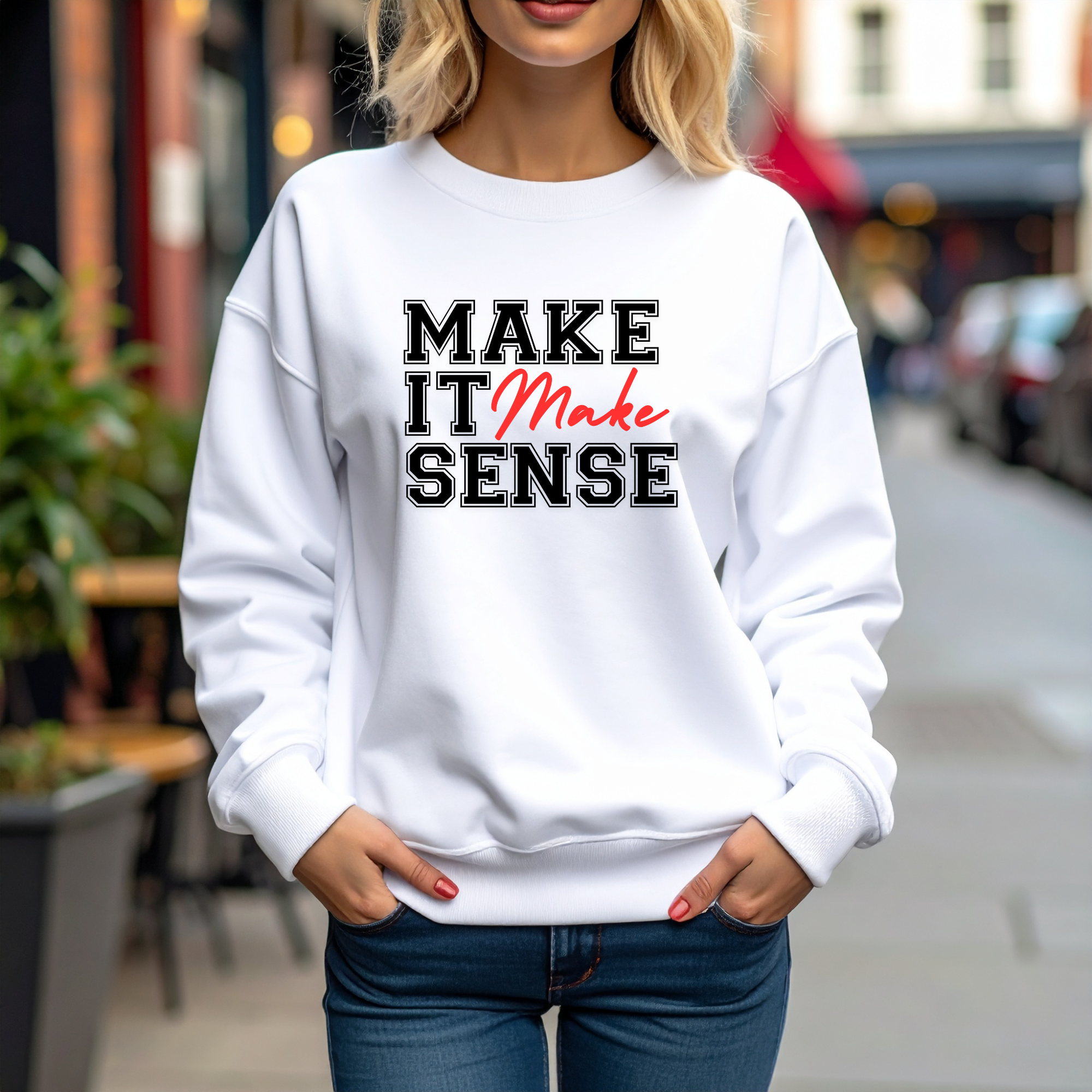 "Make It Make Sense" Crewneck