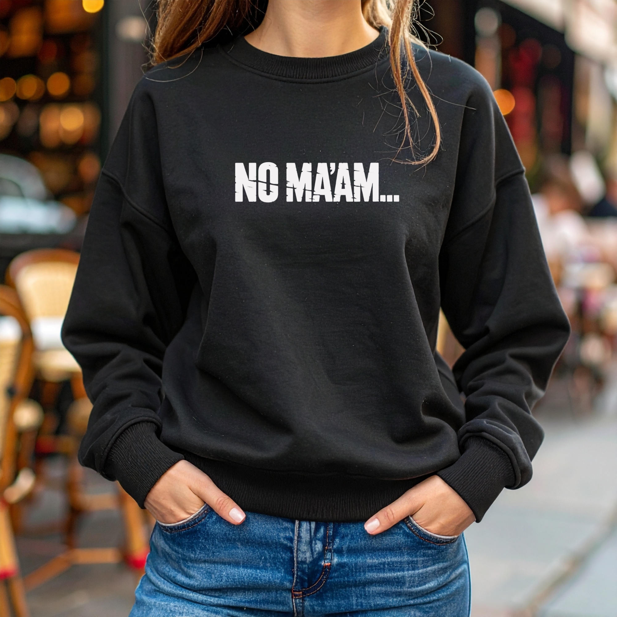 "NO MAAM..." Sassy Crewneck